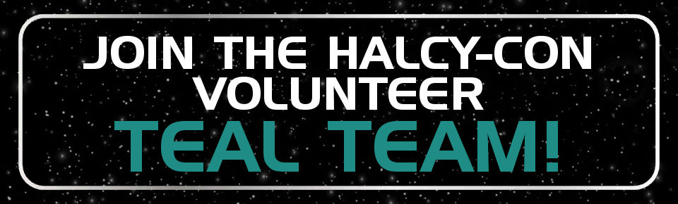 Join the Halcy-Con Volunteer TEAL TEAM Now!