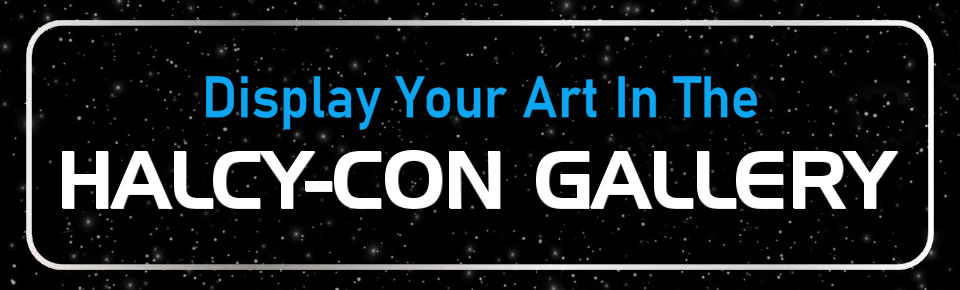 Display Your Art in the Halcy-Con Gallery